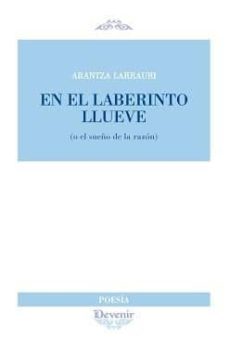 en el laberinto llueve-arantza larrauri-9788416459582