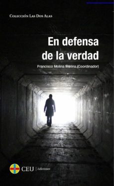 en defensa de la verdad-francisco molina molina-9788416477982
