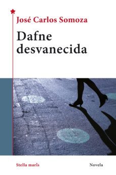 dafne desvanecida-jose carlos somoza-9788416541782
