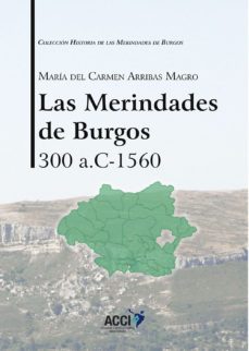 las merindades de burgos 300 a.c.-1560-maria del carmen arribas magro-9788416549382