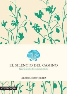 el silencio del camino-araceli gutierrez villanueva-9788416605682
