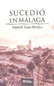 sucedio en malaga-patrick tuite briales-9788416626182
