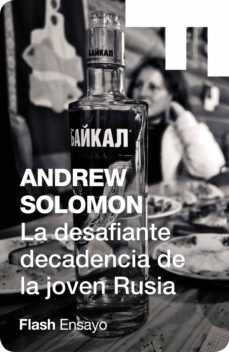 la desafiante decadencia de la joven rusia (flash ensayo) (ebook)-9788416628582