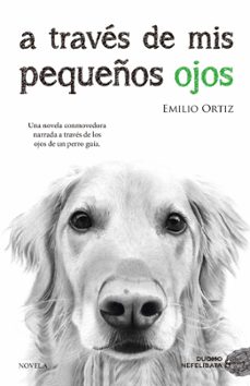 a traves de mis pequeños ojos (8ª ed.)-emilio ortiz-9788416634682
