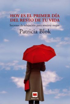 hoy es el primer dia del resto de tu vida-patricia blok-9788416690282
