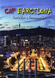 cnp barcelona. homicidios y desaparecidos-arantxa garcia antolin-9788416814282