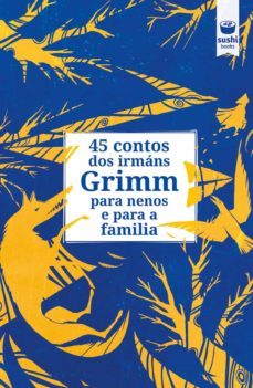 45 contos dos irmans grimm para nenos e para a familia-9788416884582
