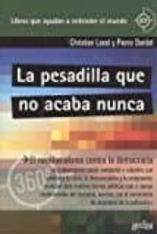 la pesadilla que no acaba nunca: el neoliberalismo contra la democracia-pierre dardot-christian laval-9788416919482