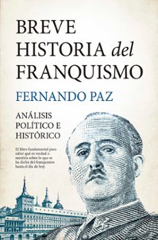 breve historia del franquismo-fernando paz-9788416921782
