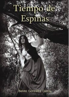tiempo de espinas (ebook)-benito gonzalez garcia-9788416937882
