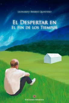 el despertar en el fin de los tiempos-leonardo berbesi quintero-9788416977482