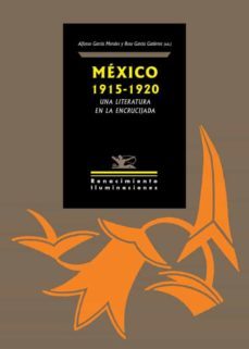 mexico 1915-1920: una literatura en la encrucijada-9788416981182