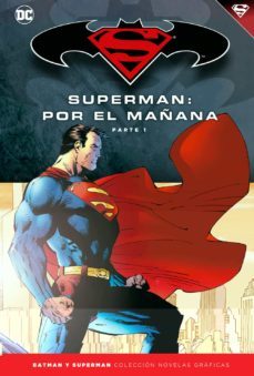 batman y superman - coleccion novelas graficas nº11: superma n: por el mañana (parte 1)-9788416998982