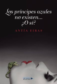 los principes azules no existen... ¿o si?-antia eiras-9788417037482
