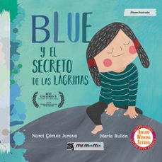blue y el secreto de las lagrimas-narci gomez jarava-9788417105082