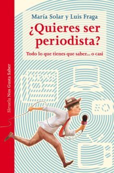 ¿quieres ser periodista? (ebook)-maria solar-luis fraga-9788417151782