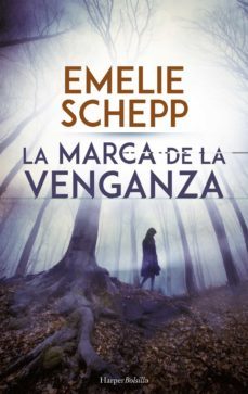 la marca de la venganza-emelie schepp-9788417216382