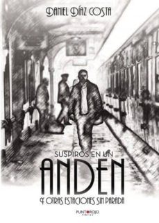 suspiros en un anden y otras estaciones sin parada (ebook)-daniel diaz costa-9788417295882