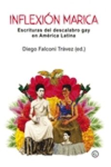 inflexion marica: escrituras del descalabro gay en america latina-diego falconi travez-9788417319182