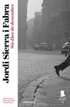 sis dies de desembre (inspector mascarell 5)-jordi sierra i fabra-9788417444082