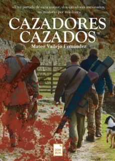cazadores cazados-mateo vallejo fernandez-9788417503482