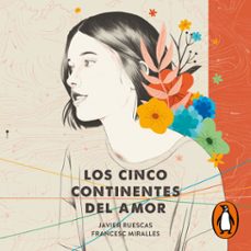 los cinco continentes del amor (audiolibro)-javier ruescas-francesc miralles-9788417605582