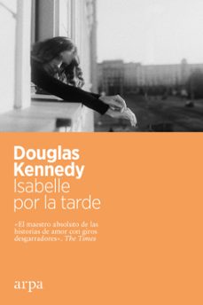 isabelle por la tarde-douglas kennedy-9788417623982