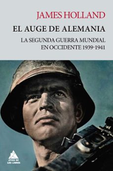 el auge de alemania: la segunda guerra mundial en occidente 1939-1941-9788417743482