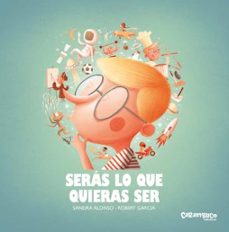 seras lo que quieras ser-sandra alonso-9788417766382