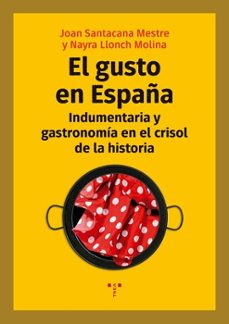el gusto en españa-joan santacana-9788417767082