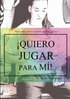 ¡quiero jugar para mi!-kike fernande-9788417848682