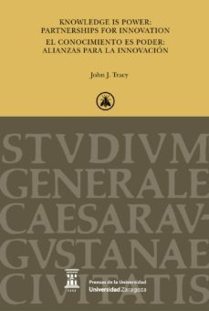 knowledge is power: partnerships for innovation/ el conocimiento es poder: alianzas para la innovacion-john j. tracy-9788417873882