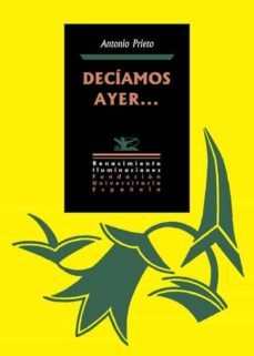 deciamos ayer...-antonio prieto-9788417950682