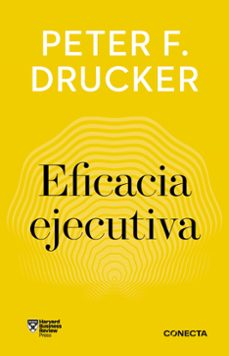 eficacia ejecutiva (imprescindibles)-peter f. drucker-9788418053382