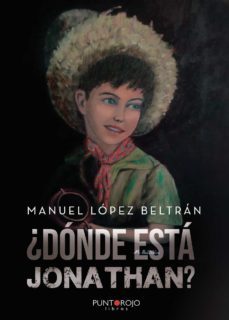 ¿donde esta jonathan?-manuel lopez beltran-9788418270482