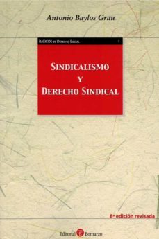 sindicalismo y derecho sindical-antonio baylos grau-9788418330582