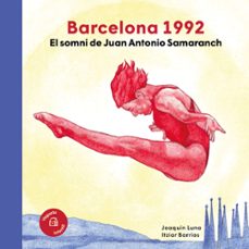 barcelona 1992. el somni de juan antonio samaranch-joaquin luna-9788418449482