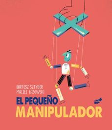 el pequeño manipulador-bartosz sztybor-9788418702082