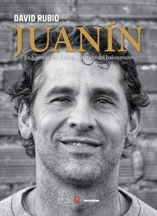 juanin. la historia del artista, un mito del balonmano-9788418718182