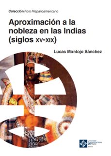 aproximacion a la  nobleza en las indias  (siglos xv-xix) (ebook)-lucas montojo sanchez-9788410083141