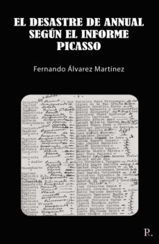 el desastre de annual segun el informe picasso-fernando alvarez martinez-9788418829482