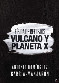 fisica de reflejos. vulcano y planeta x (ebook)-antonio dominguez garcia manjaron-9788418886782