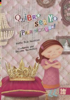 quiero ser yo ¡para siempre!-marta eijo gonzalez-9788418911682