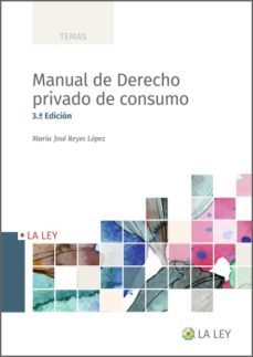 manual de derecho privado de consumo (3.ª edicion) (ebook)-maria jose reyes lopez-9788419032782