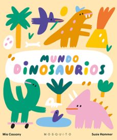 mundo dinosaurios-mia cassany biosca-9788419095282