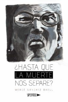 ¿hasta que la muerte nos separe?-merce sanchiz baell-9788419138682