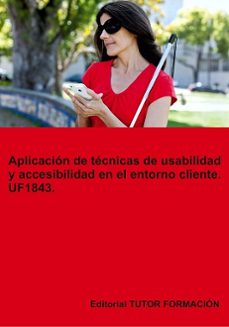 uf1843. aplicación de técnicas de usabilidad y accesibilidad en el entorno cliente-beatriz coronado garcia-9788419189882