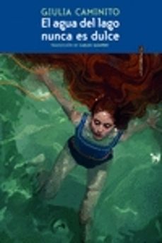 el agua del lago nunca es dulce-giulia caminito-9788419261182