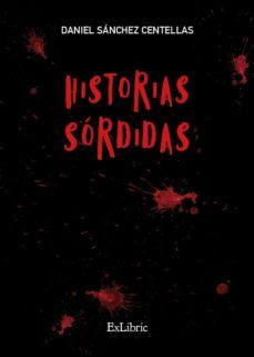(i.b.d.) historias sordidas-daniel sanchez centellas-9788419269782