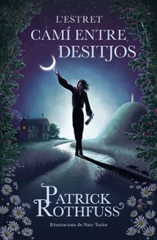 l'estret cami entre desitjos-patrick rothfuss-9788419394682